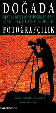 Dogada Fotografilik - Mark Gardner - Art Wolfe  / eviren : Nedim Sipahi